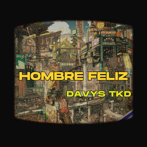 Hombre feliz by TK Davys