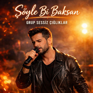 GRUP SESSİZ ÇIĞLIKLAR - Şöyle bi baksan
