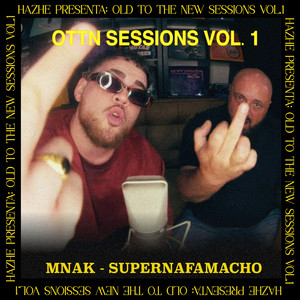 OTTN Sessions, Vol. 1 by Hazhe, MNAK, Supernafamacho