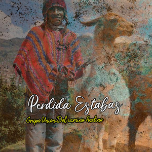 Perdida Estabas by Grupo Union del Camino Andino