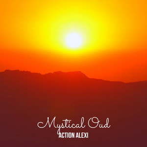 Mystical Oud by Action Alexi