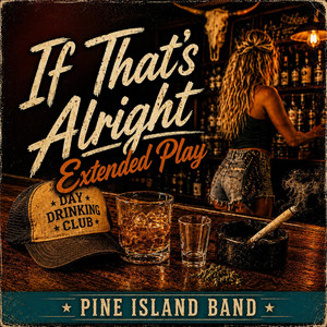 If That's Alright - Extended by Pine Island Band