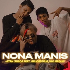 Ryan Junior - Nona Manis (feat. REVORSTEVE & IGO MRGLN)