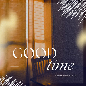 Good Time by GØSHEN DT