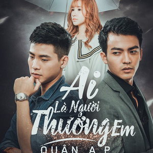 Quân A.P - Ai Là Người Thương Em