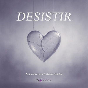 Desistir by Mauricio Lara, Andre Valdez