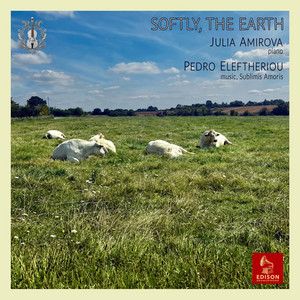 SOFTLY, THE EARTH by Sublimis Amoris, Julia Amirova