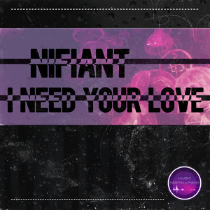 I Need Your Love by Nifiant