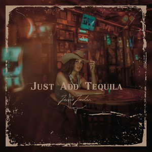 Just Add Tequila by Jessie Jordan