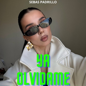 Ya olvidame by Sebas Padrillo
