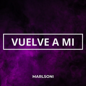 Vuelve a mi by Marlsoni