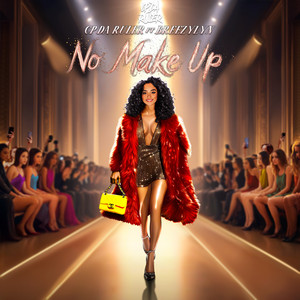 No Make Up by C.P da Ruler, BreezyLYN