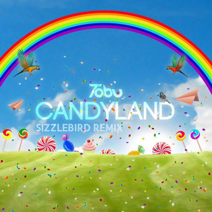 Sizzle Bird - Candyland (Sizzle Bird Remix) [with Tobu]