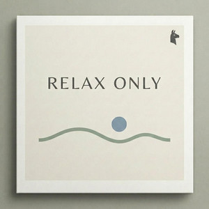 Relax Only by Llamascape