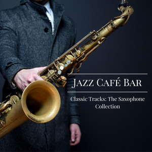Classic Tracks: The Saxophone Collection