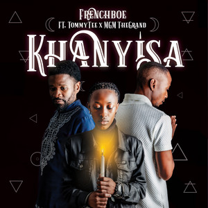 Khanyisa (feat. Tommy-Tee & MGM TheGrand)