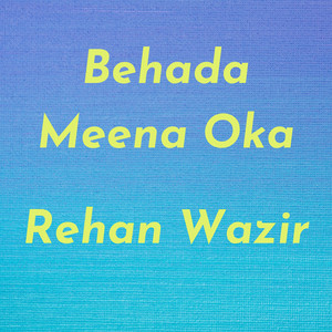 Rehan Wazir - Behada Meena Oka