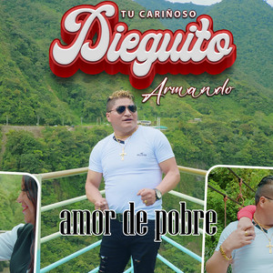 Dieguito Armando - amor de pobre