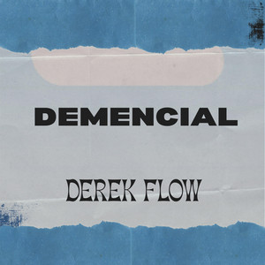 DEMENCIAL by Derek Flow