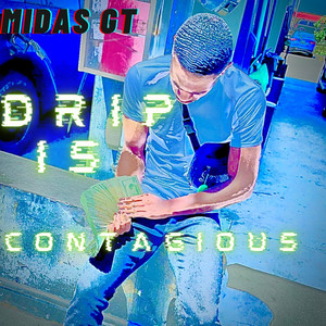 Drip Is Contagious