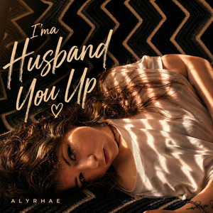 I'ma Husband You Up by AlyRhae