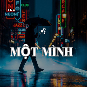MỘT MÌNH by TRO