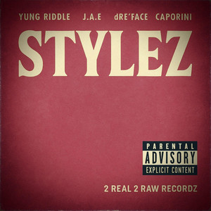 Stylez Pt. 2 by Yung Riddle, JAE2REAL, dRe’Face, TheCaporini