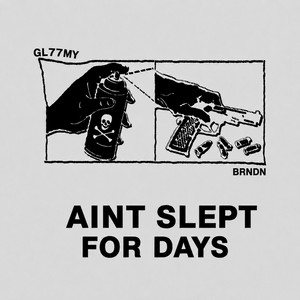 aint slept for days by gl77my, brndn