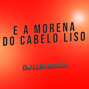Dj Luh Souza - E a Morena do Cabelo Liso
