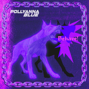 Behave! by Pollyanna Blue