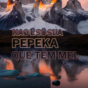 DG Sant - Não É Só Sua Pepeka Que Tem Mel