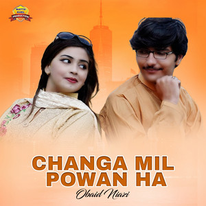 Obaid Niazi - Changa Mil Powan Ha