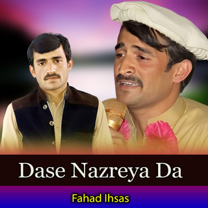 Fahad Ihsas - Dase Nazreya Da