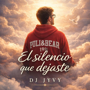 El Silencio Que Dejaste by DJ JYVY
