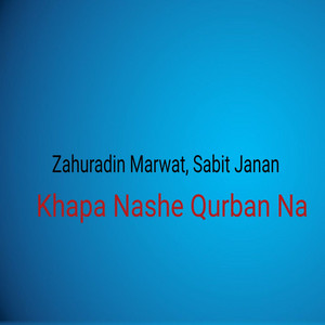 Zahuradin Marwat & Sabit janan - Khapa Nashe Qurban