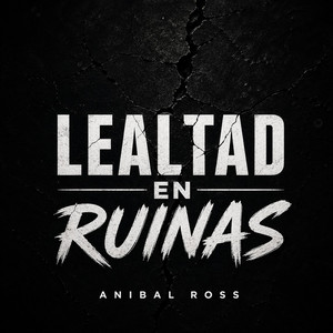Lealtad en Ruinas by Anibal ross
