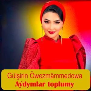 Gülşirin Öwezmämmedowa - Ýarym Eý