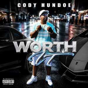 Worth it by Cody Hundoe