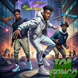 Lord Clinchy - Toa Stingo (feat. Joe Tafrani & Joefes)