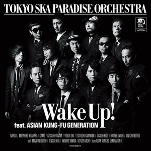 Tokyo Ska Paradise Orchestra - Wake Up! (feat. Asian Kung-Fu Generation)