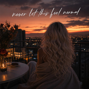 Never let this feel normal by Goddess No Holy