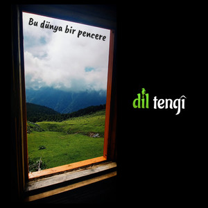 Dil Tengi - Bu Dünya Bir Pencere