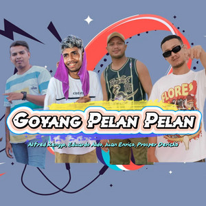 Goyang Pelan Pelan (feat. Prosper Dericko, Eduardo Aldo & Juan Enrico)