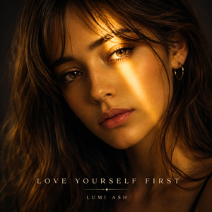 Love Yourself First by Lumi Ash