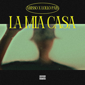 La Mia Casa by Abisso, Lollo Pais