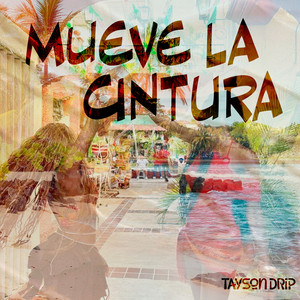 Mueve la Cintura by Tayson Drip