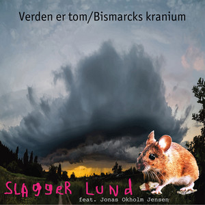 Slagger Lund - Verden er tom/Bismarcks kranium (feat. Jonas Okholm Jensen) [Digt XL]
