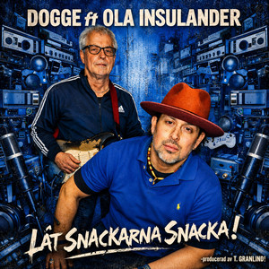 Låt Snackarna Snacka! by Dogge Doggelito, Ola Insulander