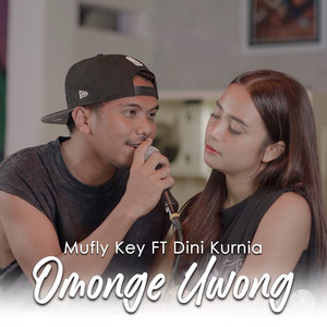 Mufly Key - Omonge Uwong (feat. Dini Kurnia)