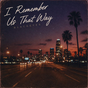 I Remember Us That Way by Blackeyes
